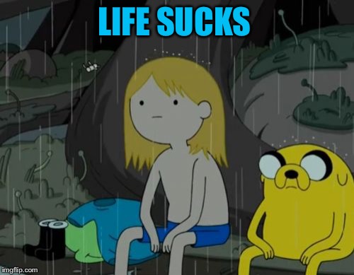 Life Sucks Meme | LIFE SUCKS | image tagged in memes,life sucks | made w/ Imgflip meme maker
