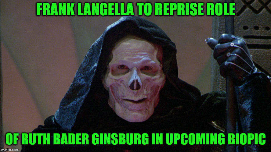 Ruth Bader Ginsburg | FRANK LANGELLA TO REPRISE ROLE; OF RUTH BADER GINSBURG IN UPCOMING BIOPIC | image tagged in funny,politics,skelator,he-man | made w/ Imgflip meme maker