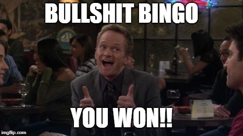 Barney Stinson Win | BULLSHIT BINGO; YOU WON!! | image tagged in memes,barney stinson win | made w/ Imgflip meme maker