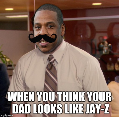 Afraid To Ask Andy | WHEN YOU THINK YOUR DAD LOOKS LIKE JAY-Z | image tagged in memes,afraid to ask andy | made w/ Imgflip meme maker