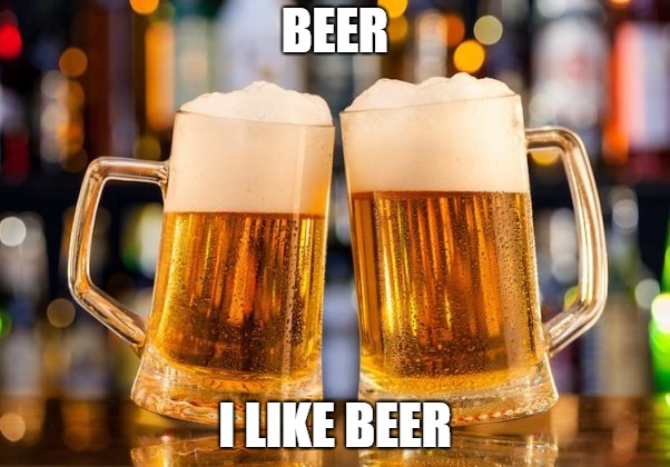 KAVENAUGH | BEER; I LIKE BEER | image tagged in beer | made w/ Imgflip meme maker