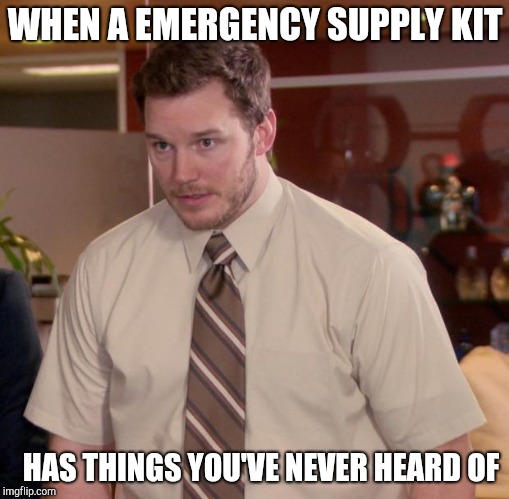 Afraid To Ask Andy Meme | WHEN A EMERGENCY SUPPLY KIT; HAS THINGS YOU'VE NEVER HEARD OF | image tagged in memes,afraid to ask andy | made w/ Imgflip meme maker