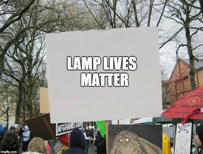 Blank protest sign | LAMP
LIVES 
MATTER | image tagged in blank protest sign | made w/ Imgflip meme maker