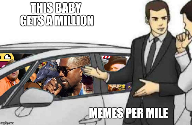 THIS BABY GETS A MILLION MEMES PER MILE | made w/ Imgflip meme maker