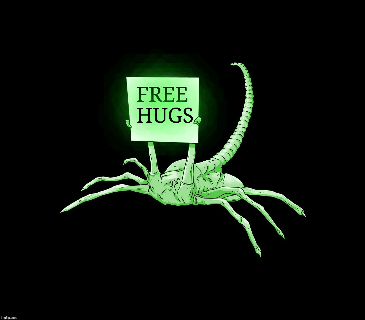 Facehugger Alien Sign | FREE HUGS | image tagged in facehugger alien sign | made w/ Imgflip meme maker