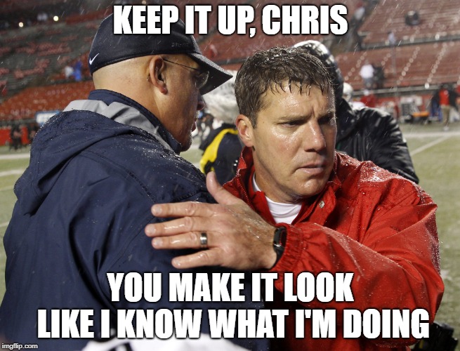 KEEP IT UP, CHRIS; YOU MAKE IT LOOK LIKE I KNOW WHAT I'M DOING | made w/ Imgflip meme maker