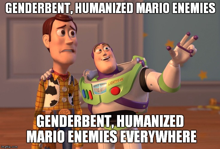 Bowsette Trend Be Like... | GENDERBENT, HUMANIZED MARIO ENEMIES; GENDERBENT, HUMANIZED MARIO ENEMIES EVERYWHERE | image tagged in memes,bowsette,super mario bros,bowser,x x everywhere | made w/ Imgflip meme maker