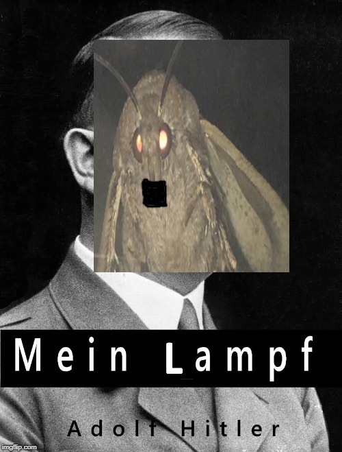 image tagged in memes,moth,lamp,i love lamp,hitler,funny | made w/ Imgflip meme maker