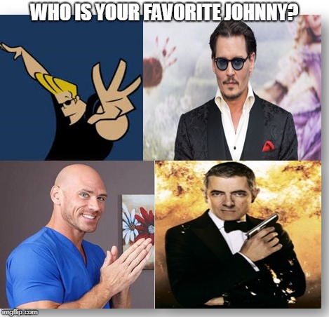 WHO IS YOUR FAVORITE JOHNNY? | image tagged in johnny,favorite,johnny sins,johnny depp | made w/ Imgflip meme maker