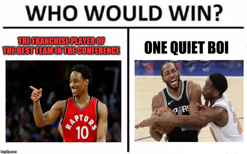 Who Would Win? | THE FRANCHISE PLAYER OF THE BEST TEAM IN THE CONFERENCE; ONE QUIET BOI | image tagged in memes,who would win | made w/ Imgflip meme maker