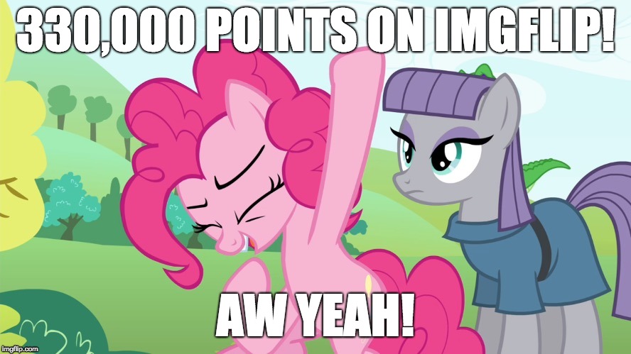 More points! | 330,000 POINTS ON IMGFLIP! AW YEAH! | image tagged in memes,aw yeah,xanderbrony,imgflip points | made w/ Imgflip meme maker