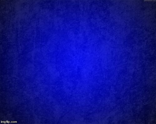 blue background | image tagged in blue background | made w/ Imgflip meme maker