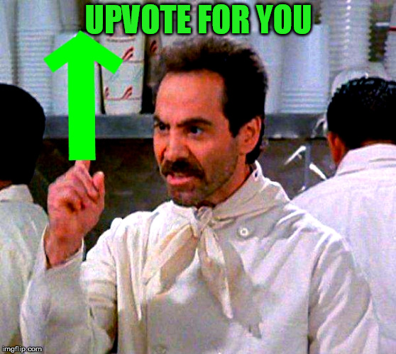 upvote for you | UPVOTE FOR YOU | image tagged in upvote for you | made w/ Imgflip meme maker