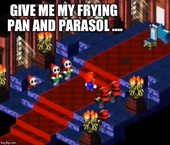 GIVE ME MY FRYING PAN AND PARASOL .... | made w/ Imgflip meme maker