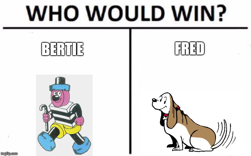 Battle of the Bassets. | FRED; BERTIE | image tagged in memes,who would win | made w/ Imgflip meme maker