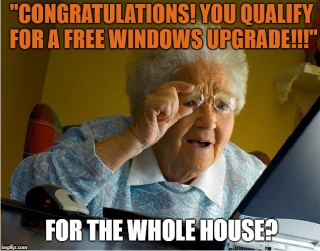 grandma finds the internet | image tagged in memes,grandma finds the internet,windows,house | made w/ Imgflip meme maker