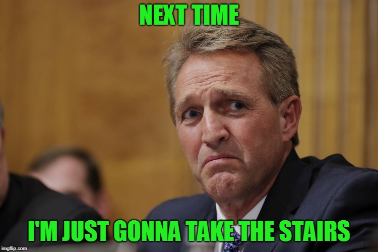 I Wonder What He Was Thinking? | NEXT TIME; I'M JUST GONNA TAKE THE STAIRS | image tagged in jeff flake | made w/ Imgflip meme maker