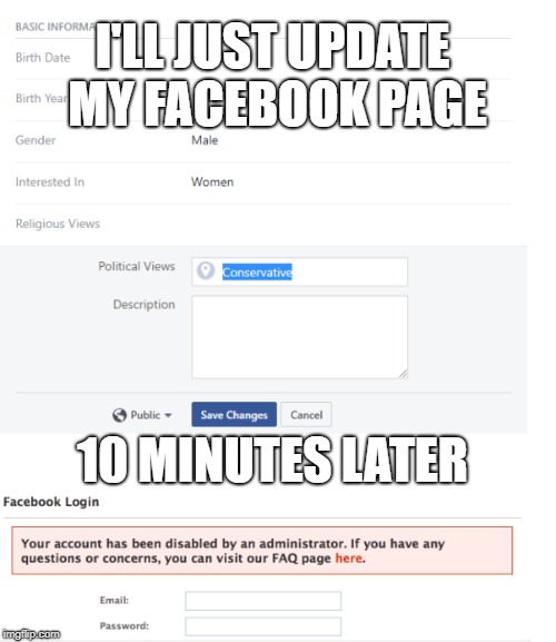 facebook 2018 | I'LL JUST UPDATE MY FACEBOOK PAGE; 10 MINUTES LATER | image tagged in memes,facebook,conservatives | made w/ Imgflip meme maker