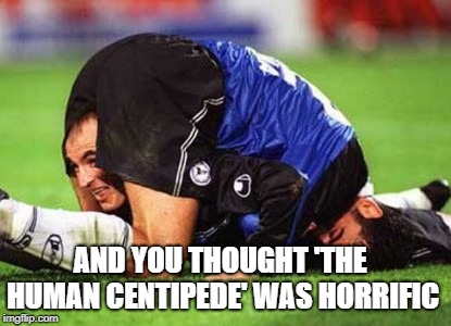 Nightmares | AND YOU THOUGHT 'THE HUMAN CENTIPEDE' WAS HORRIFIC | image tagged in memes,sports,horror,weird | made w/ Imgflip meme maker