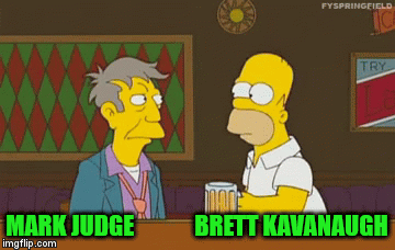The Simpsons had a bar video of the two | MARK JUDGE             BRETT KAVANAUGH | image tagged in gifs,brett kavanaugh | made w/ Imgflip video-to-gif maker