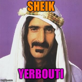 SHEIK YERBOUTI | made w/ Imgflip meme maker