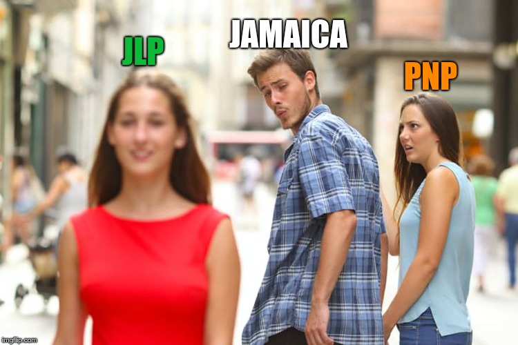 Distracted Jamaica | JAMAICA; JLP; PNP | image tagged in memes,distracted boyfriend,jamaica,Jamaica | made w/ Imgflip meme maker