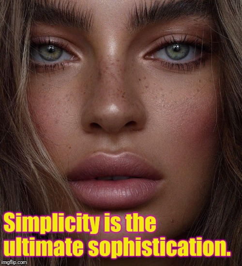 Simplicity is the ultimate sophistication. | made w/ Imgflip meme maker