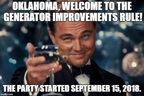 Leonardo Dicaprio Cheers | OKLAHOMA, WELCOME TO THE GENERATOR IMPROVEMENTS RULE! THE PARTY STARTED SEPTEMBER 15, 2018. | image tagged in memes,leonardo dicaprio cheers | made w/ Imgflip meme maker