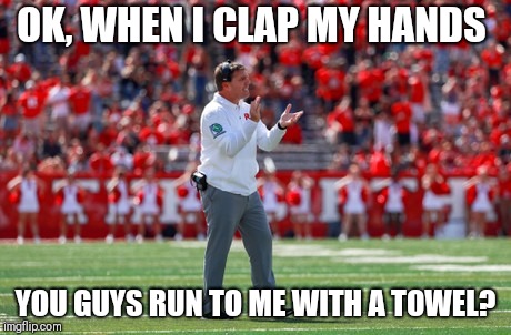 OK, WHEN I CLAP MY HANDS; YOU GUYS RUN TO ME WITH A TOWEL? | made w/ Imgflip meme maker