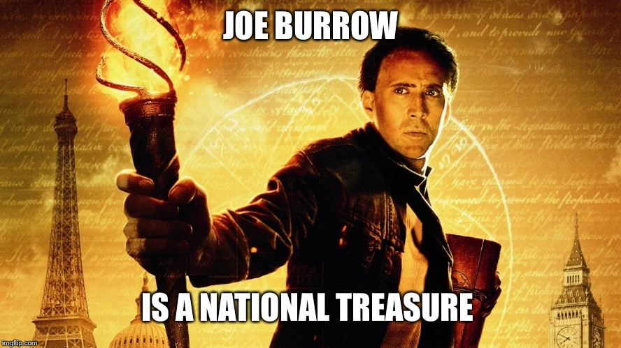National Treasure | JOE BURROW; IS A NATIONAL TREASURE | image tagged in national treasure | made w/ Imgflip meme maker