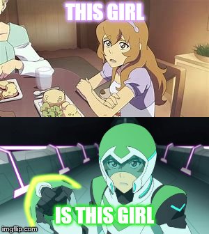 same bad-ass | THIS GIRL; IS THIS GIRL | image tagged in voltron,pidge | made w/ Imgflip meme maker