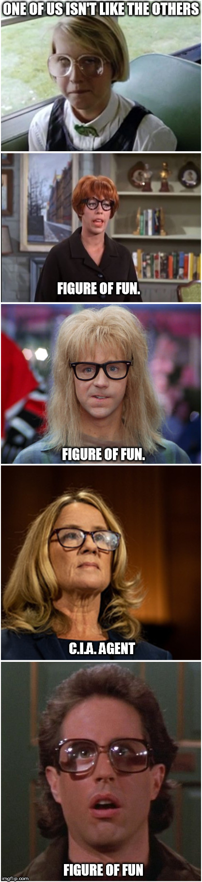 One of us is not like the others. | ONE OF US ISN'T LIKE THE OTHERS FIGURE OF FUN FIGURE OF FUN. FIGURE OF FUN. C.I.A. AGENT | image tagged in fake glasses,deep state,kavanaugh,politics,fake news,supreme court | made w/ Imgflip meme maker