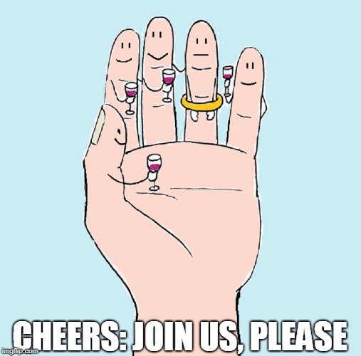 Marriage | CHEERS: JOIN US, PLEASE | image tagged in vince vance,little band of gold,hand,wedding band,marriage,monogamy | made w/ Imgflip meme maker