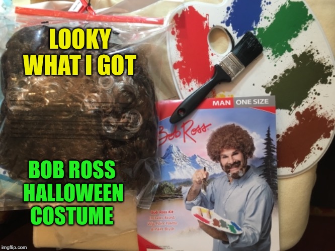LOOKY WHAT I GOT BOB ROSS HALLOWEEN COSTUME | made w/ Imgflip meme maker