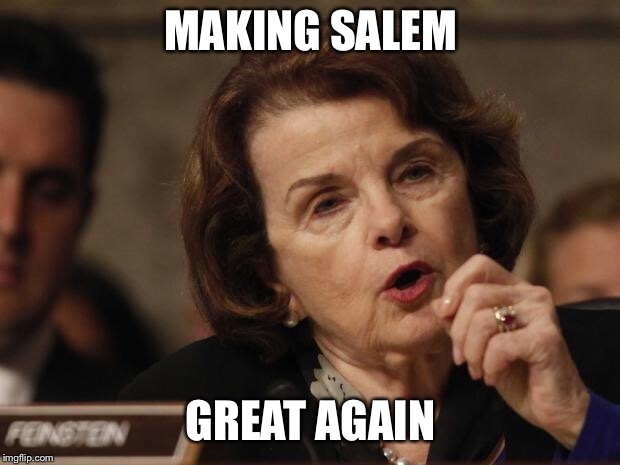 Why don’t we just burn Kavanaugh at the stake? | MAKING SALEM; GREAT AGAIN | image tagged in feinstein,witch hunt,brett kavanaugh,donald trump,liberal hypocrisy | made w/ Imgflip meme maker