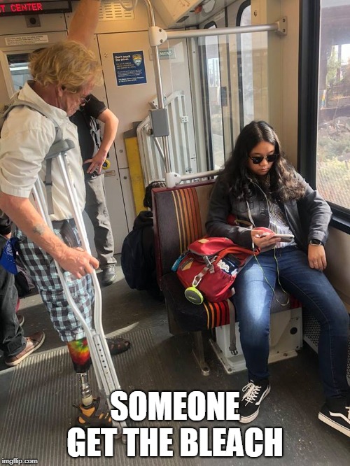 bleach for manspreading  | SOMEONE GET THE BLEACH | image tagged in mansplaining,antifa,politics,liberals,racist,sexist | made w/ Imgflip meme maker