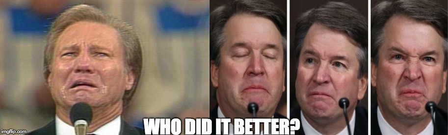 WHO DID IT BETTER? | image tagged in brett kavanaugh,donald trump | made w/ Imgflip meme maker