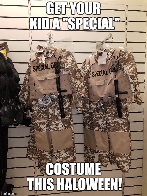 GET YOUR KID A "SPECIAL"; COSTUME THIS HALOWEEN! | made w/ Imgflip meme maker