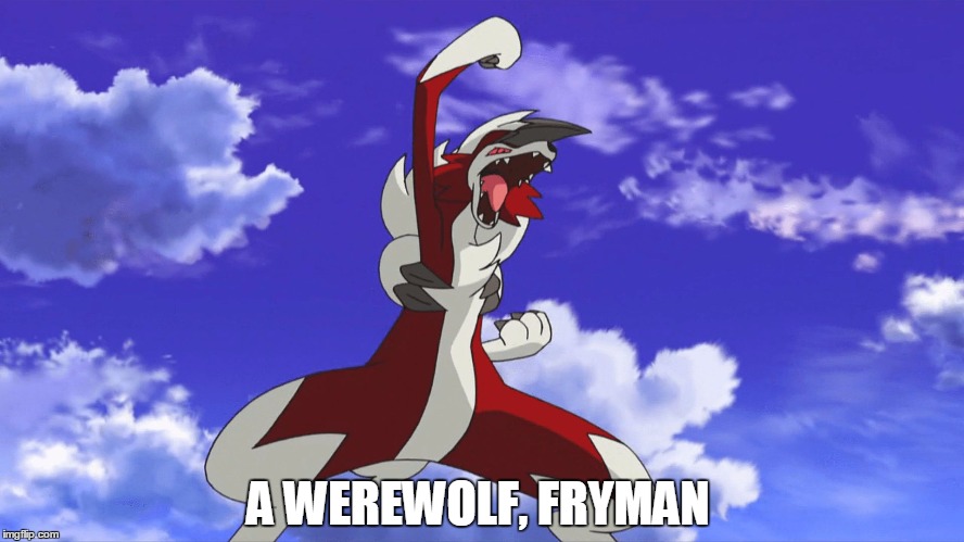 a werewolf fryman | A WEREWOLF, FRYMAN | image tagged in midnight lycanroc | made w/ Imgflip meme maker