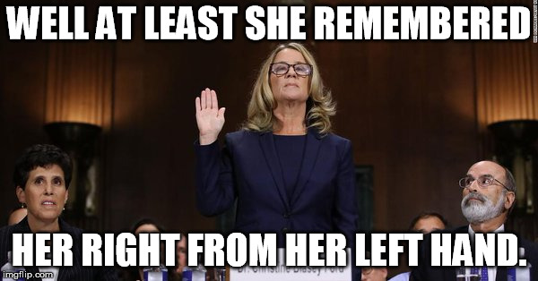WELL AT LEAST SHE REMEMBERED; HER RIGHT FROM HER LEFT HAND. | image tagged in ford | made w/ Imgflip meme maker