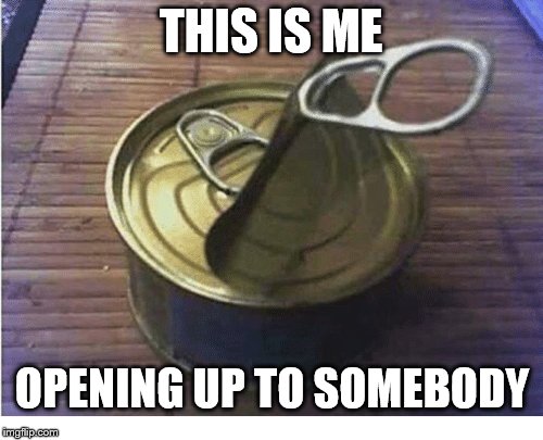 What can I say, I'm Shy | THIS IS ME; OPENING UP TO SOMEBODY | image tagged in shy,opening,funny,kid,lolol,my life | made w/ Imgflip meme maker