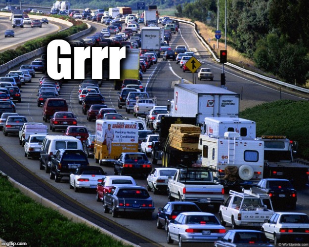 Traffic Jam | Grrr | image tagged in traffic jam | made w/ Imgflip meme maker