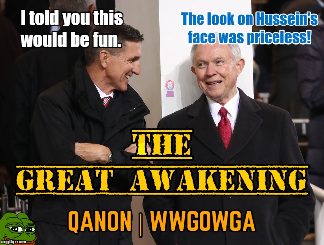 General Flynn, Jeff Sessions, QAnon | image tagged in jeff sessions,michael flynn,qanon,funny meme,political meme | made w/ Imgflip meme maker