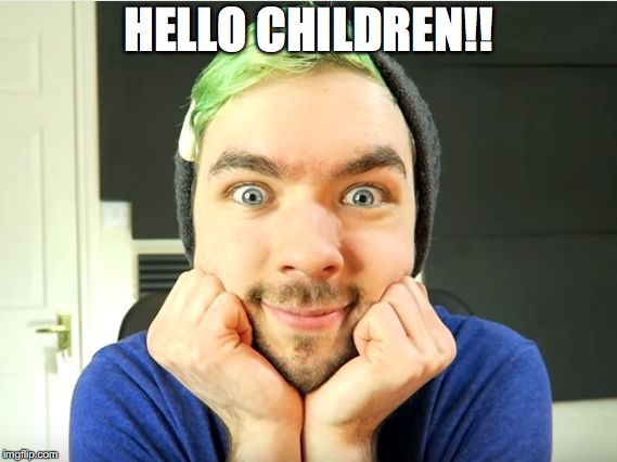 Jacksepticeye | HELLO CHILDREN!! | image tagged in jacksepticeye | made w/ Imgflip meme maker