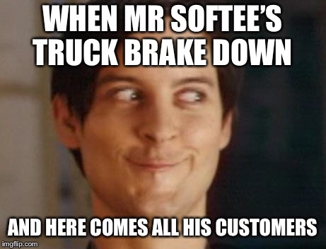 Spiderman Peter Parker Meme | WHEN MR SOFTEE’S TRUCK BRAKE DOWN; AND HERE COMES ALL HIS CUSTOMERS | image tagged in memes,spiderman peter parker | made w/ Imgflip meme maker
