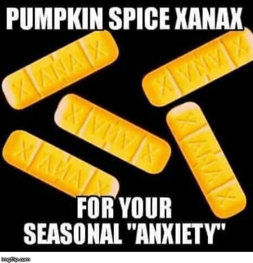 Pumpkin Anxiety | YUP | image tagged in pumpkin spice | made w/ Imgflip meme maker