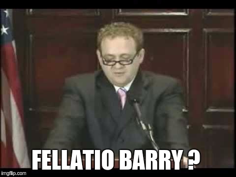 #BARACKOBAMA aka BARRY SOETORO | FELLATIO BARRY ? | image tagged in barack obama aka barry soetoro | made w/ Imgflip meme maker