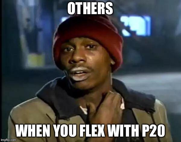 Y'all Got Any More Of That Meme | OTHERS; WHEN YOU FLEX WITH P20 | image tagged in memes,y'all got any more of that | made w/ Imgflip meme maker