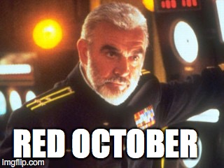 Sean Connery Red October | RED OCTOBER | image tagged in sean connery red october | made w/ Imgflip meme maker