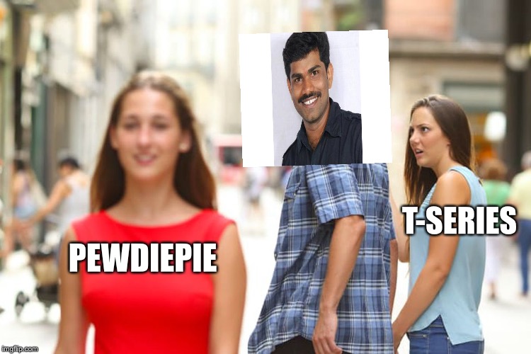 Distracted Indian | T-SERIES; PEWDIEPIE | image tagged in meme,pewdiepie,indian | made w/ Imgflip meme maker